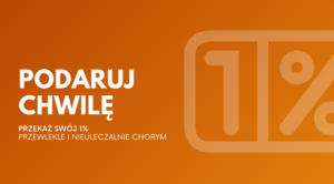 Przekaż swój 1% przewlekle i nieuleczalnie chorym